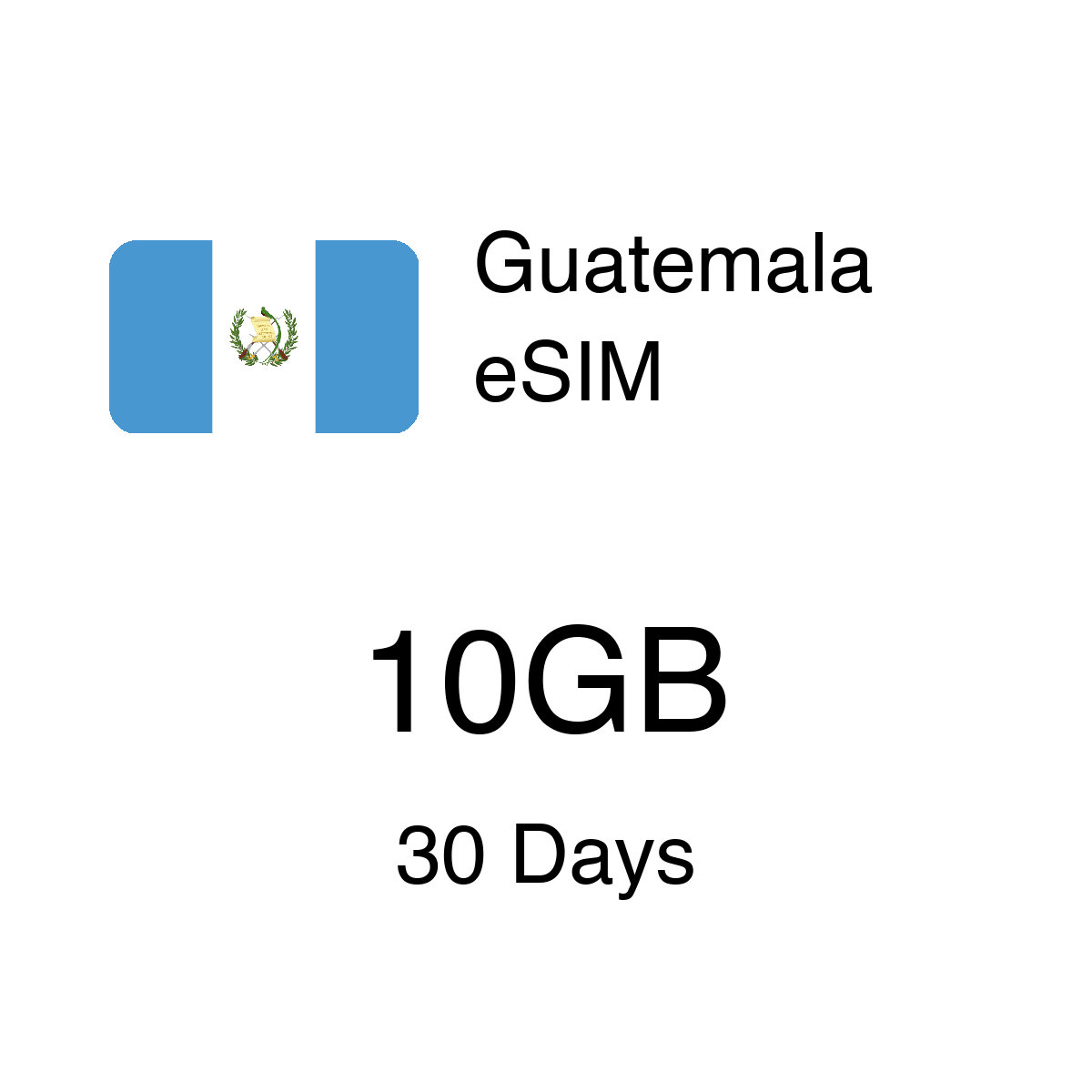 Guatemala eSIM 10GB 30 Days - Instant Activation Travel Data
